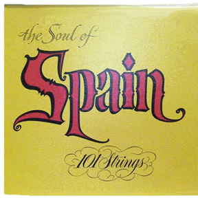 101 Strings - The Soul Of Spain Volume One